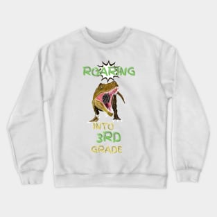 Roaring Into 3rd Grade Crewneck Sweatshirt